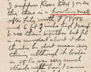 “I suppose Roxa told you all this there is a howling swell after Lily worth £75000 and 6ft 3 inches high.” Letter from Homer Watson to Phoebe Watson, 1902. (Queen’s University Archives, CA ON00239 F00523-f6)